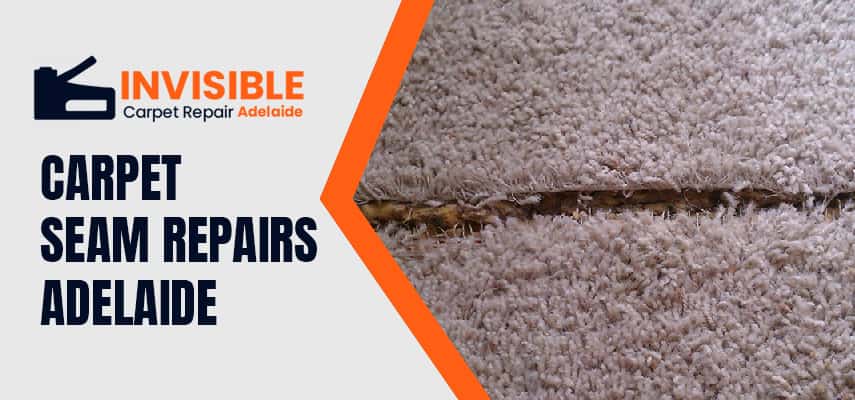 Carpet Seam Repairs Adelaide